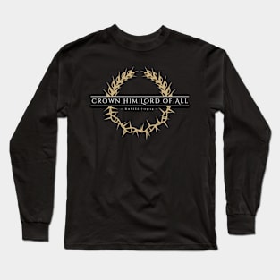 Crown Him Long Sleeve T-Shirt